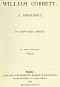 [Gutenberg 49844] • William Cobbett: A Biography in Two Volumes, Vol. 1